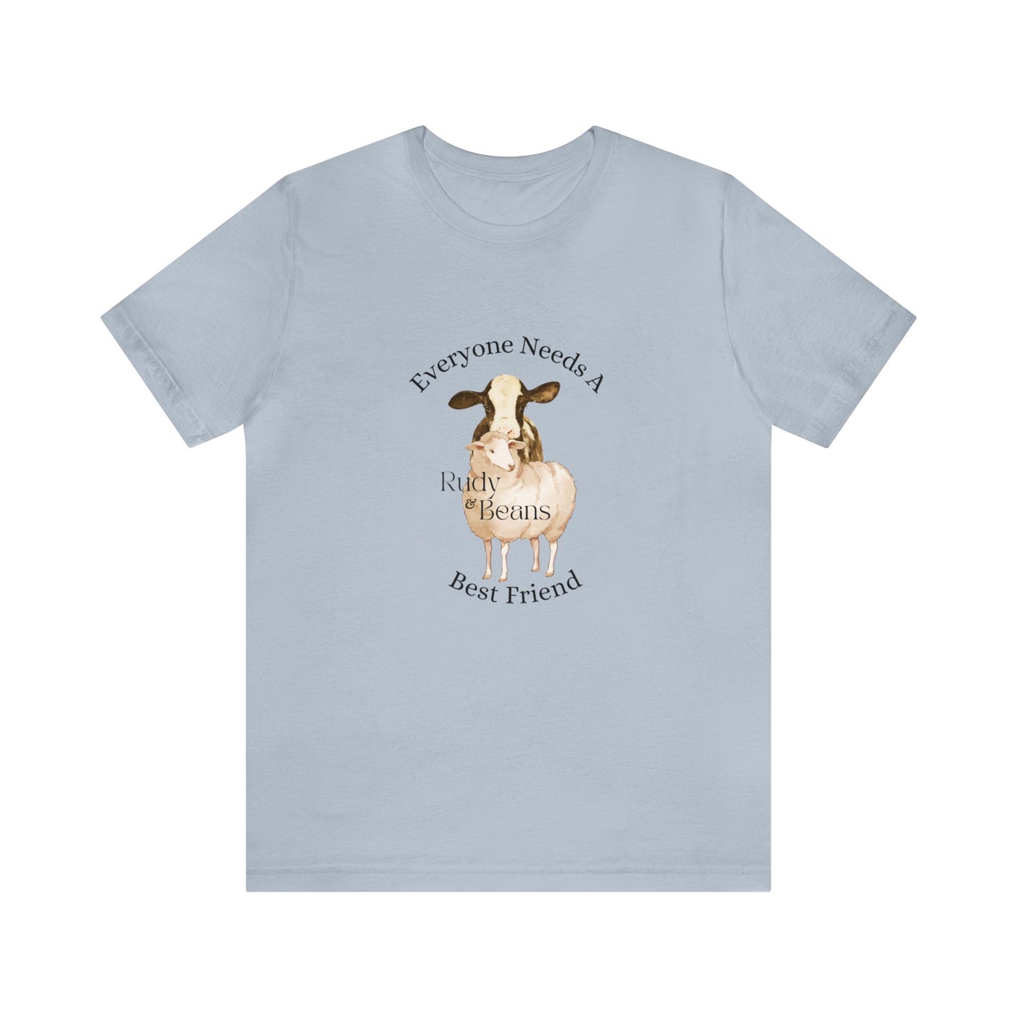 Everyone Needs A Best Friend - Rudy & Beans T's!