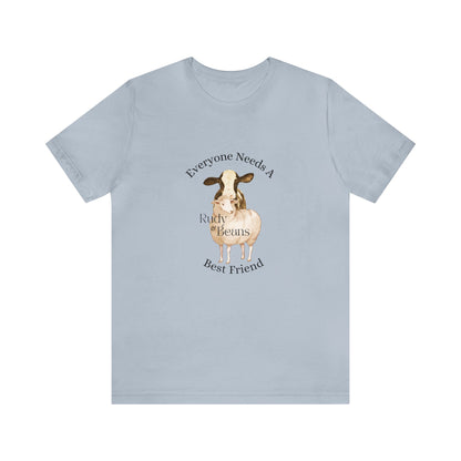 Everyone Needs A Best Friend - Rudy & Beans T's!
