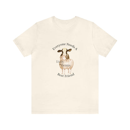 Everyone Needs A Best Friend - Rudy & Beans T's!