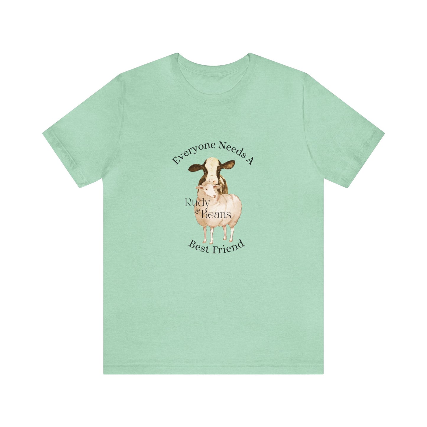 Everyone Needs A Best Friend - Rudy & Beans T's!